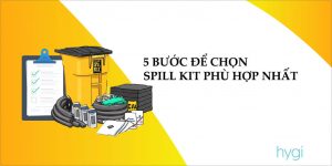 5 Bước Chọn Spill Kit Phù Hợp Nhất